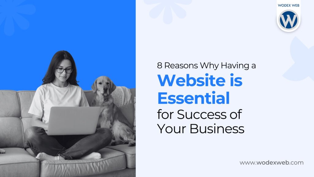8 Reasons Why Having a Website is Essential for Success of Your Business