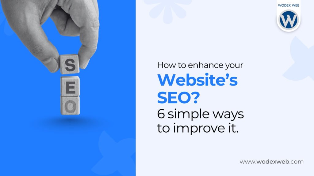 How to enhance your website’s SEO? 6 simple ways to improve it.
