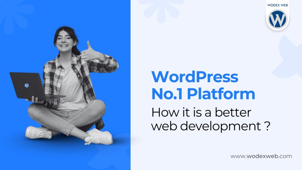 WordPress is Best no.1 Platform: How it is a better web development ?
